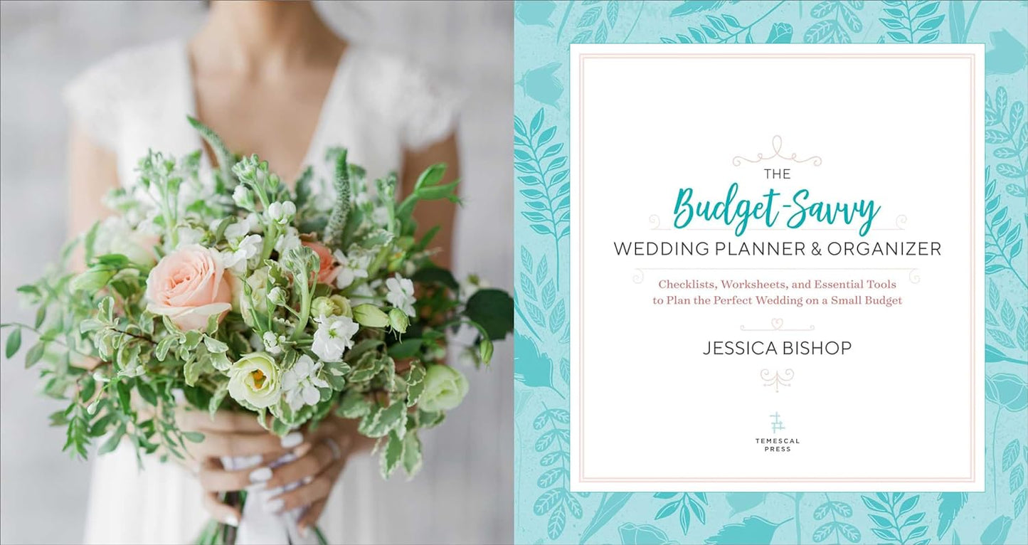 The Budget-Savvy Wedding Planner & Organizer: Checklists, Worksheets, and Essential Tools to Plan the Perfect Wedding on a Small Budget